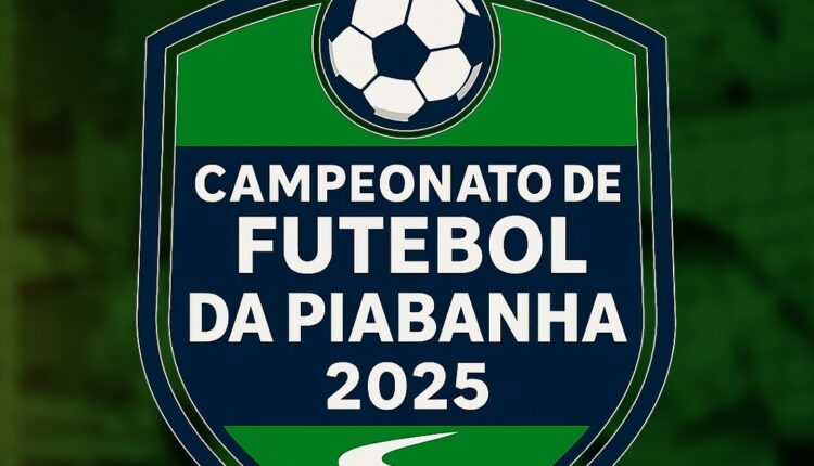 CAMPEONATO DE FUTEBOL DA PIABANHA 2025